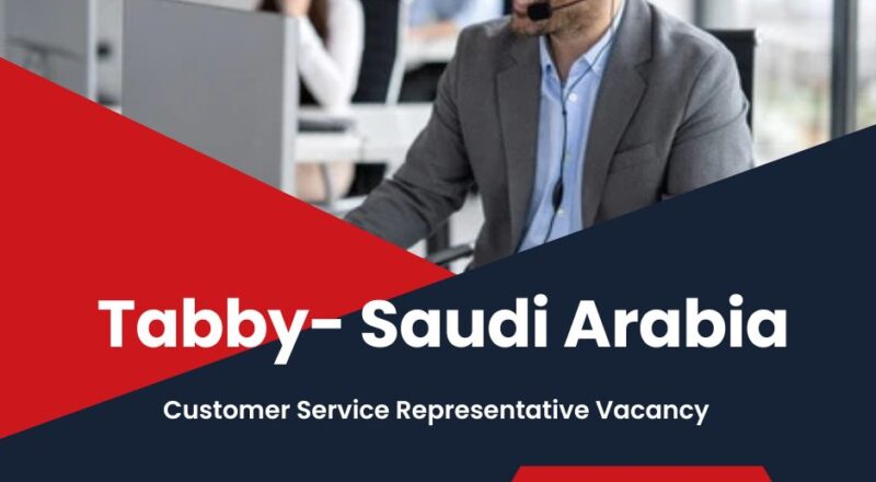 🏢 Tabby – Customer Service Representative Vacancy in Saudi Arabia 2025