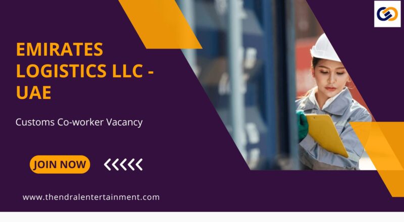 🌍 Emirates Logistics LLC – Customs Co-worker Vacancy in the United Arab Emirates 2025 – Apply Immediately