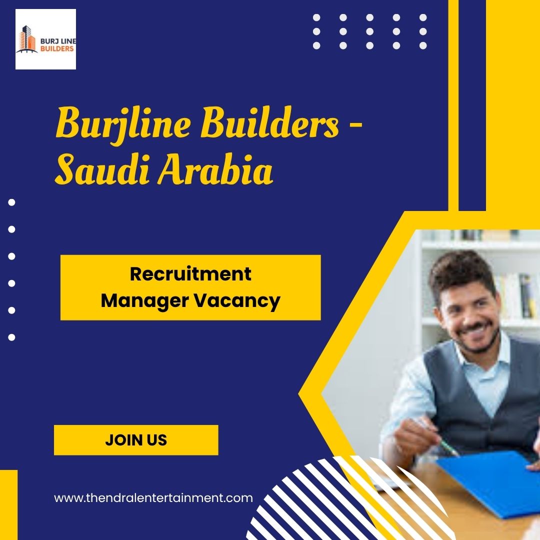 ๐ Burjline Builders โ Recruitment Manager Vacancy in Saudi Arabia 2025 โ Apply Immediately