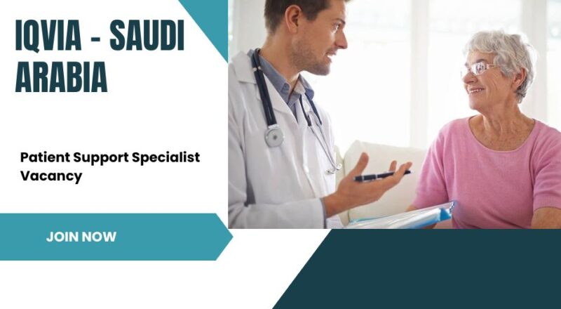 🌟 IQVIA – Patient Support Specialist Vacancy in Saudi Arabia 2025 – Apply Immediately