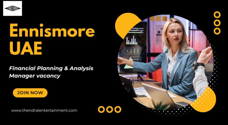 ✨ Ennismore – Financial Planning & Analysis Manager Vacancy in the United Arab Emirates 2025
