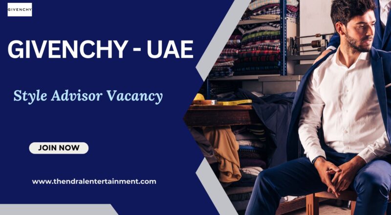 ✨ Givenchy – Style Advisor Vacancy in United Arab Emirates 2025