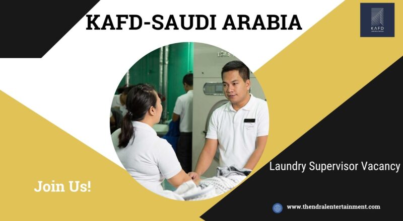 ✦ KAFD – Laundry Supervisor Vacancy in Saudi Arabia 2025