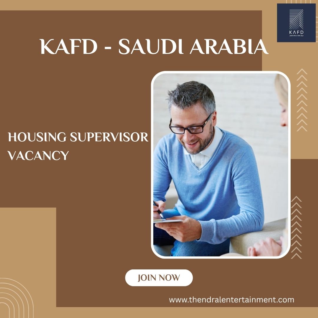⭐KAFD – Housing Supervisor Saudi Arabia Vacancy 2025