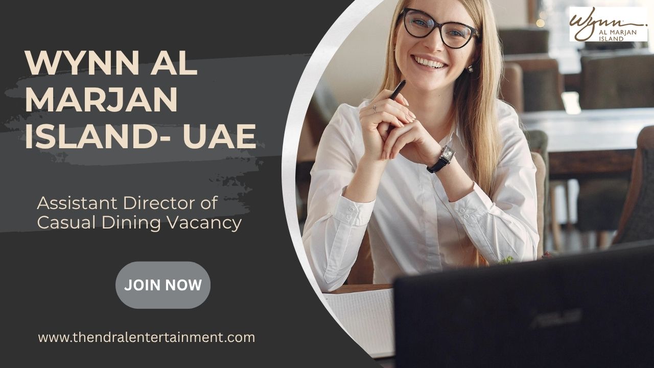 🌟 Wynn Al Marjan Island – Assistant Director of Casual Dining Vacancy in United Arab Emirates – Apply Before 12/10/2025