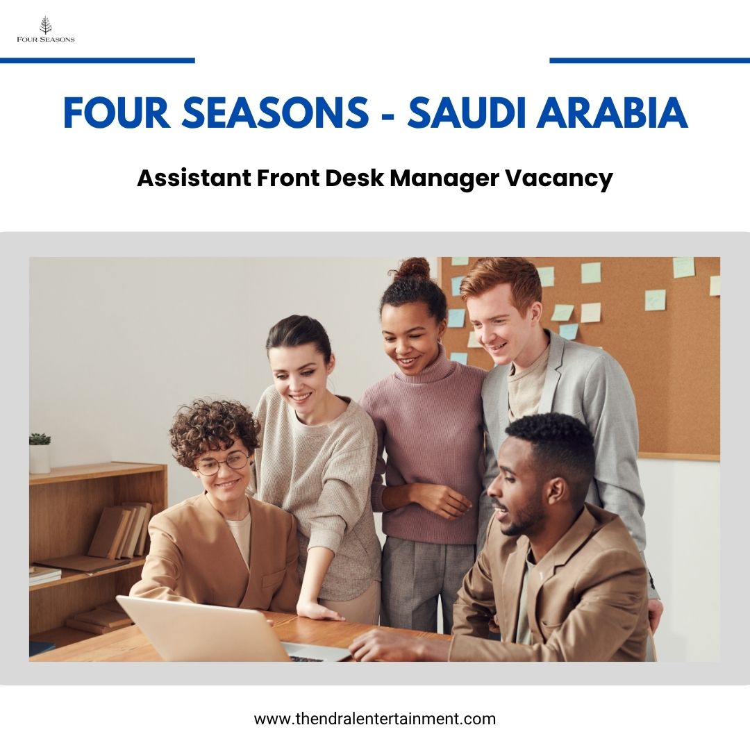 🌍 Four Seasons – Assistant Front Desk Manager Vacancy in Saudi Arabia – Apply Immediately (2025)