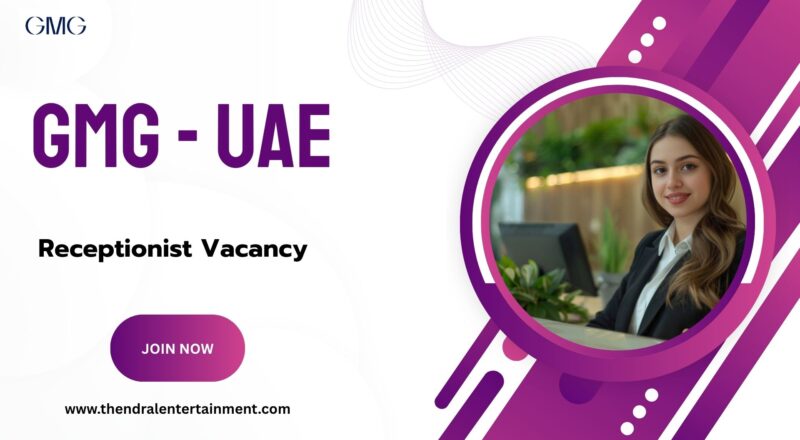 🌟 GMG – Receptionist Vacancy in United Arab Emirates 2025 – Apply Immediately