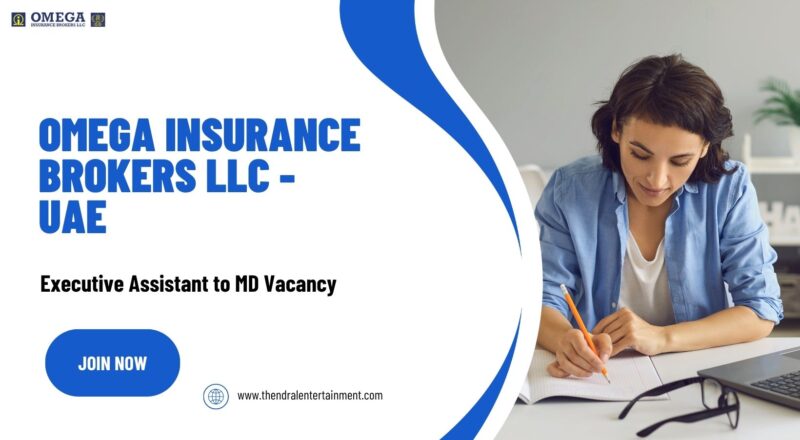 🌟 Omega Insurance Brokers LLC – Executive Assistant to MD Vacancy in the United Arab Emirates – 2025