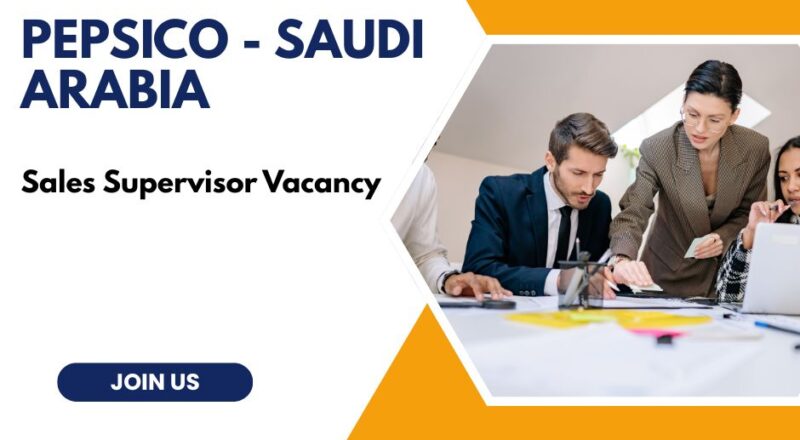 🌟 PepsiCo – Sales Supervisor Vacancy in Saudi Arabia 2025 – Apply Immediately