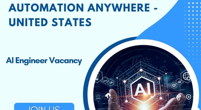 ⚙️ Automation Anywhere – AI Engineer Vacancy in the United States – Apply Immediately (2025)