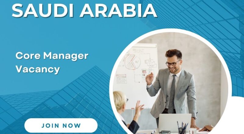 🌟 Four Seasons – Core Manager Vacancy in Saudi Arabia 2025