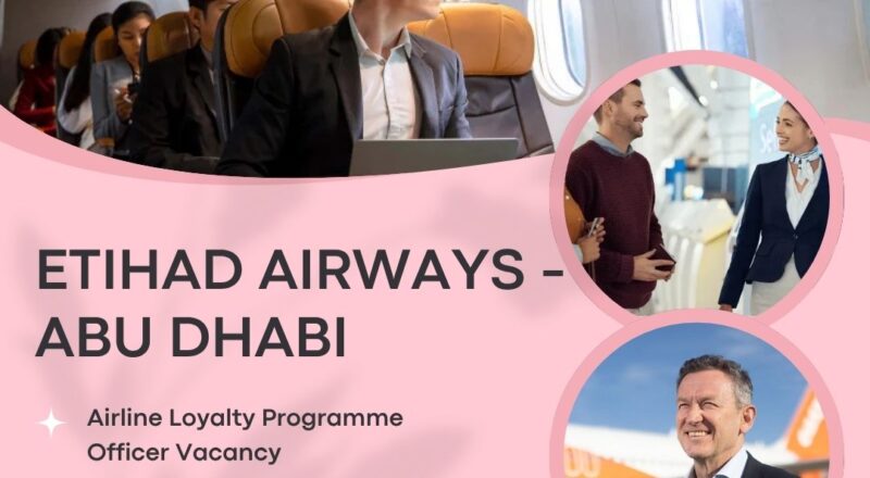 ✈️ Exciting Etihad Airways – Airline Loyalty Programme Officer Vacancy in Abu Dhabi 2025