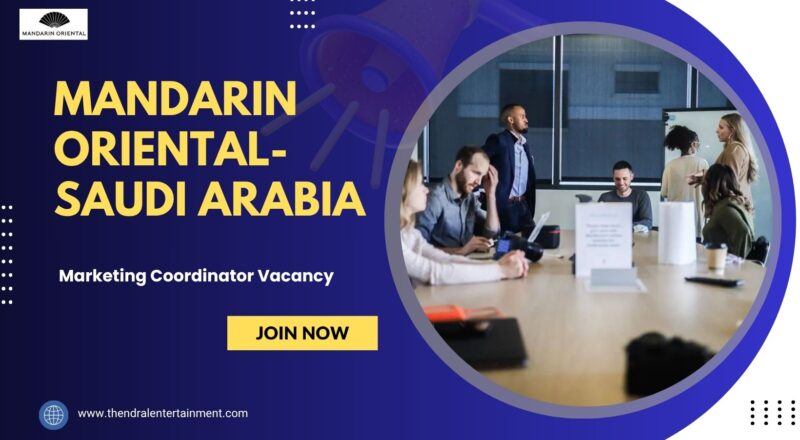✨ Mandarin Oriental Marketing Coordinator Vacancy Saudi Arabia – Apply 2025