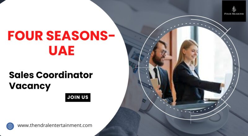 🌟 Four Seasons – Sales Coordinator Vacancy in the United Arab Emirates 2025 – Apply Immediately