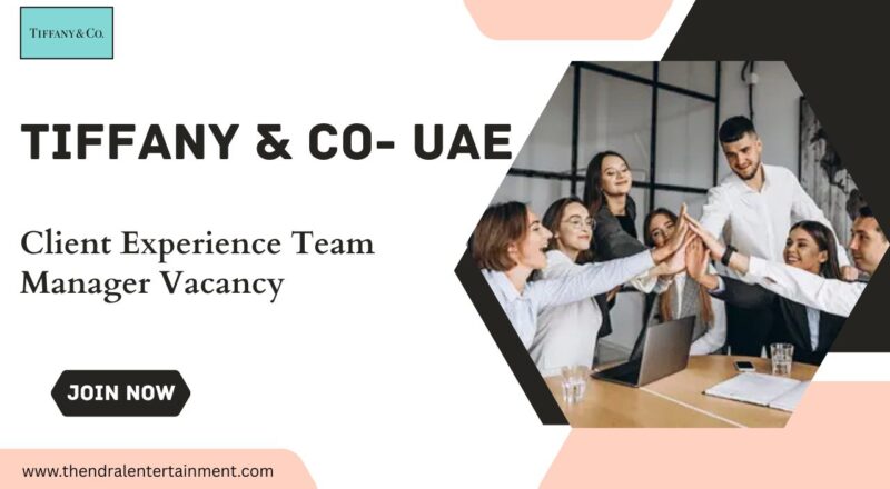 🏆 Tiffany & Co. – Client Experience Team Manager Vacancy in the United Arab Emirates 2025 – Apply Immediately