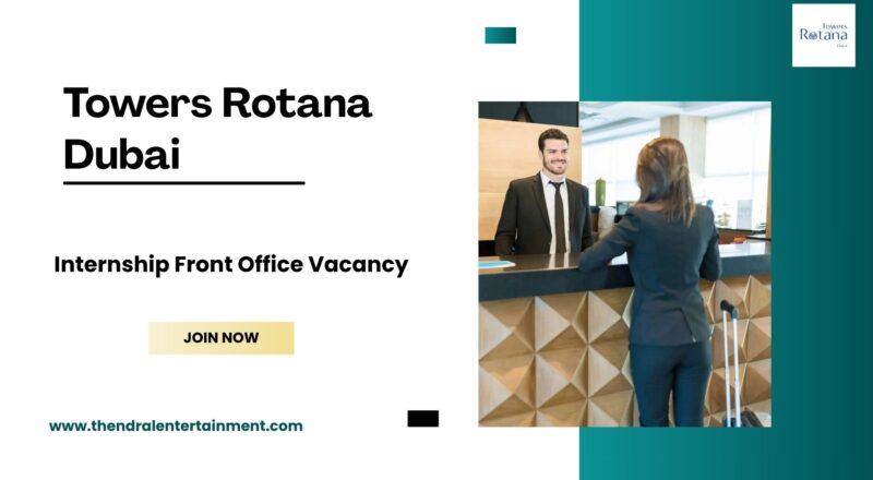 🌟 Towers Rotana – Internship Front Office Vacancy in Dubai 2025