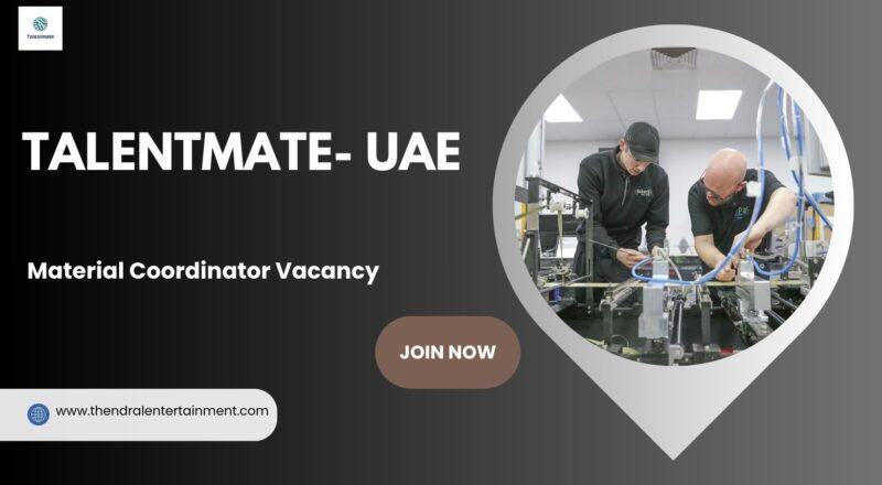 ✨ Talentmate – Material Coordinator Vacancy in the United Arab Emirates 2025