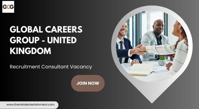 🌍 Global Careers Group – Recruitment Consultant Vacancy in the United Kingdom 2025 – Apply Immediately