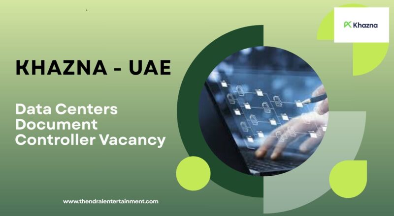 🟢 Khazna Data Centers – Document Controller Vacancy in the United Arab Emirates – Apply Immediately 2025