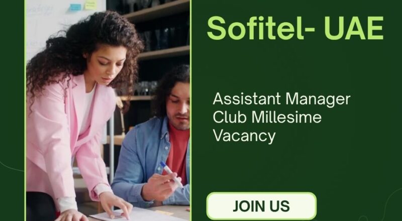 🌍 Sofitel – Assistant Manager Club Millesime Vacancy in the United Arab Emirates 2025 – Apply Immediately