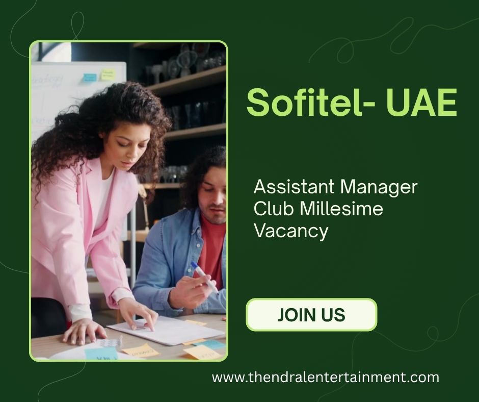 🌍 Sofitel – Assistant Manager Club Millesime Vacancy in the United Arab Emirates 2025 – Apply Immediately