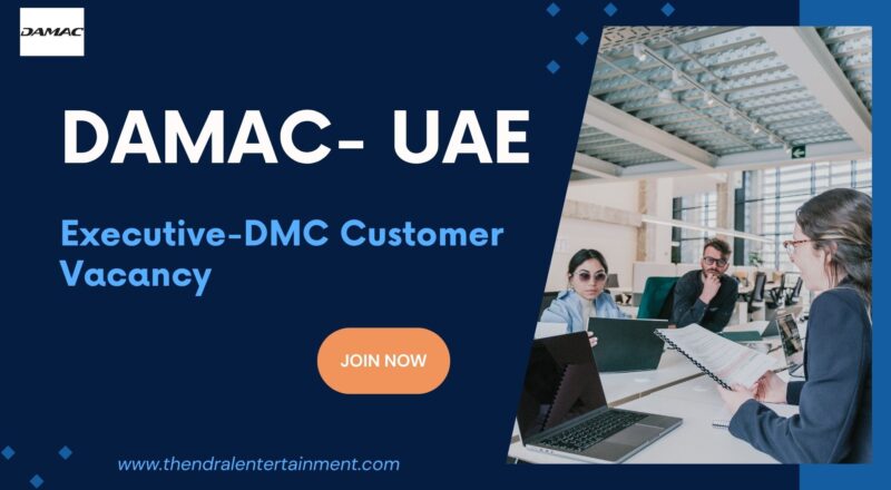 🌟 DAMAC – Executive-DMC Customer Vacancy in the United Arab Emirates 2025 – Apply Immediately