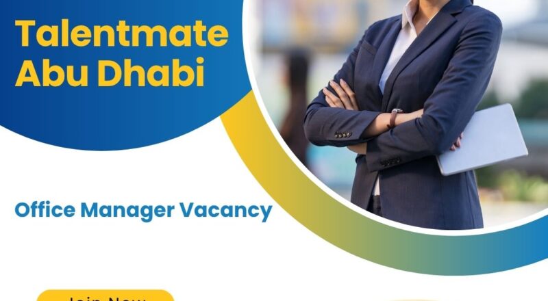 🌟 Talentmate – Office Manager Vacancy in Abu Dhabi 2025 – Apply Immediately