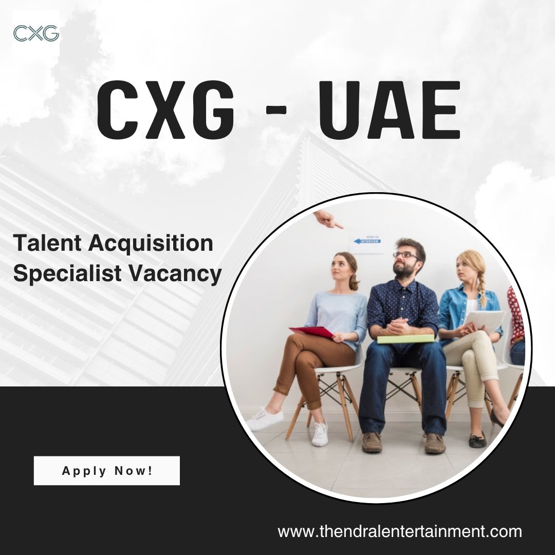 CXG β Talent Acquisition Specialist Vacancy in the United Arab Emirates 2025