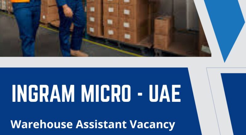 🌟 Ingram Micro – Warehouse Assistant Vacancy in the United Arab Emirates 2025 – Apply Immediately