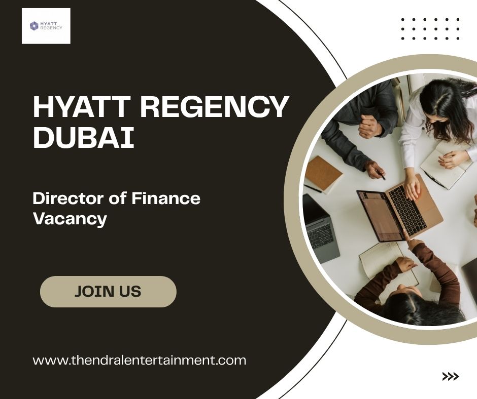 🌟 Hyatt Regency – Director of Finance Vacancy in Dubai 2025 – Apply Immediately