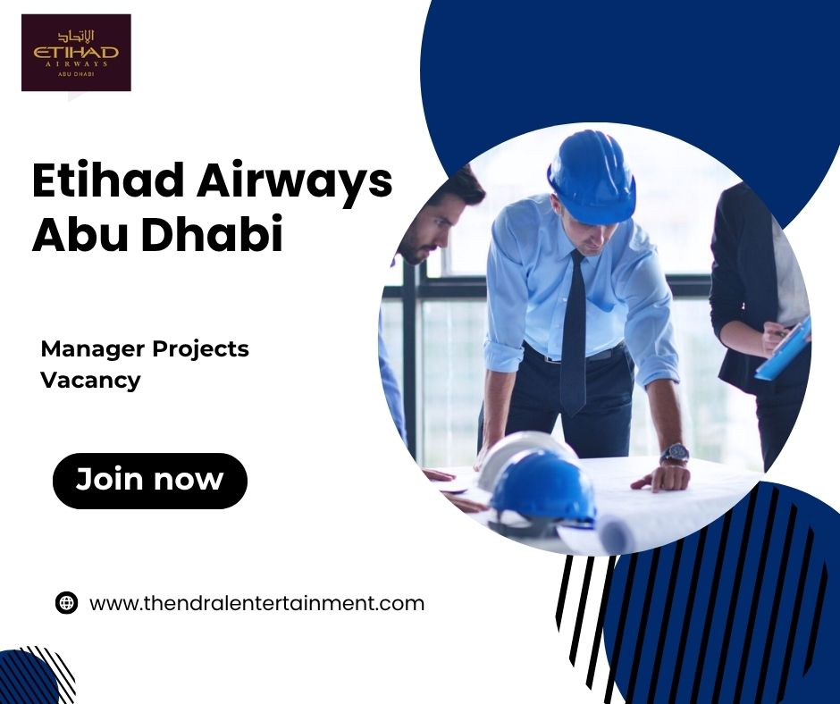 ✈️ Etihad Airways – Manager Projects Vacancy in Abu Dhabi 2025 – Apply Immediately