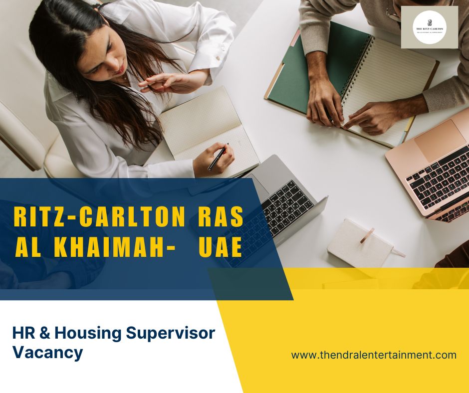 🏆 Ritz-Carlton Ras Al Khaimah – HR & Housing Supervisor Vacancy in UAE 2025 – Apply Immediately