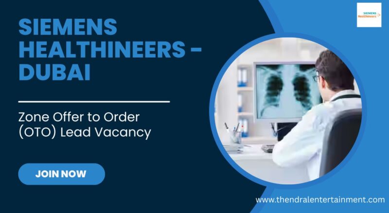🏢 Siemens Healthineers – Zone Offer to Order (OTO) Lead Vacancy in Dubai 2025 – Apply Immediately