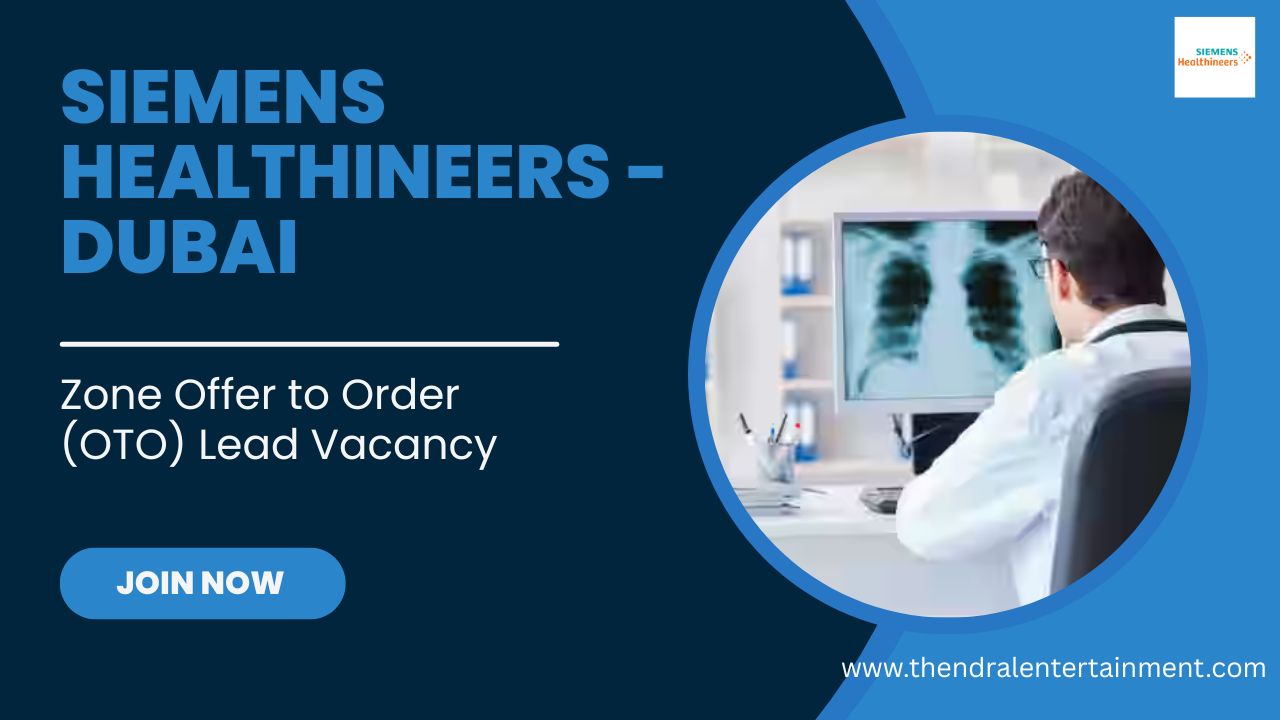 🏢 Siemens Healthineers – Zone Offer to Order (OTO) Lead Vacancy in Dubai 2025 – Apply Immediately