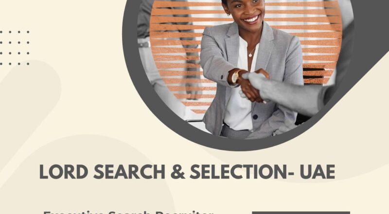 🌍 LORD Search & Selection – Executive Search Recruiter Vacancy in the United Arab Emirates 2025