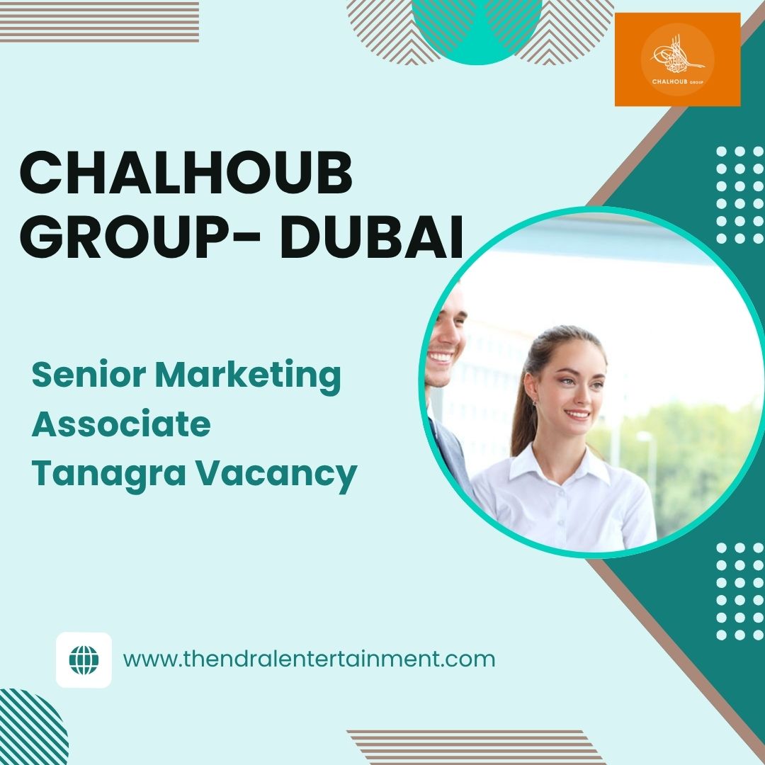 🏙️ Chalhoub Group – Senior Marketing Associate Tanagra Vacancy in Dubai 2025 – Apply Immediately