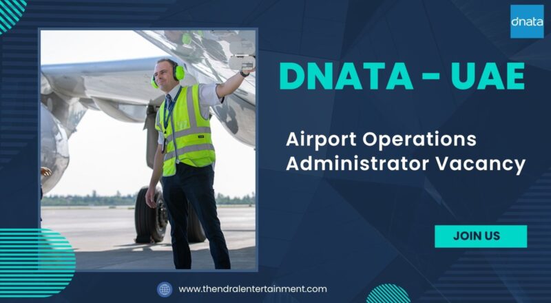 ✈️ Dnata – Airport Operations Administrator Vacancy in the United Arab Emirates – Apply Before 19 Nov 2025