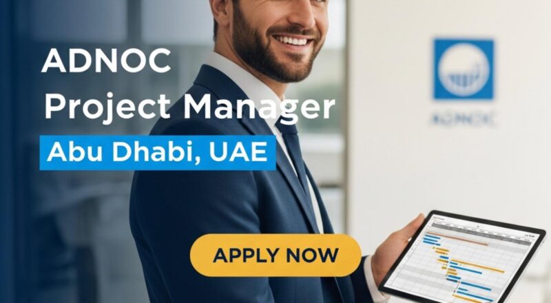 ADNOC Project Manager Jobs Abu Dhabi 2025 – Lead Major Oil & Gas Development Projects Now