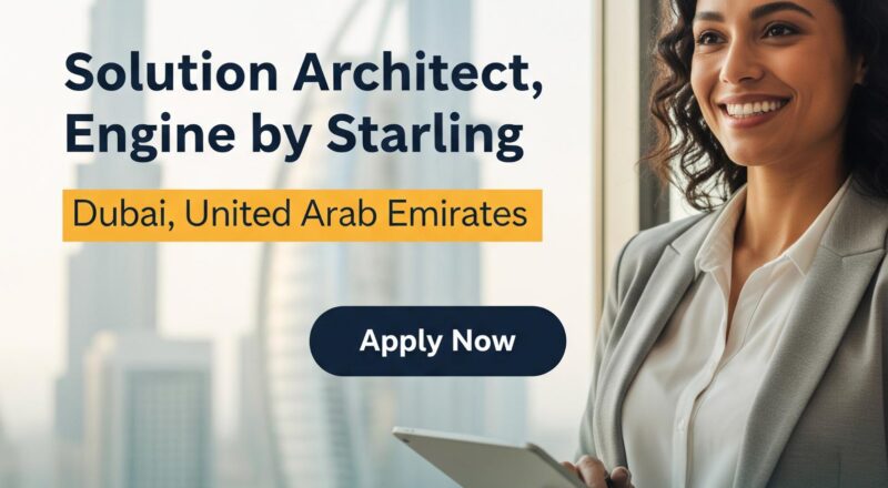 Solution Architect Job in Dubai 2025 – Transform Banking with Engine by Starling