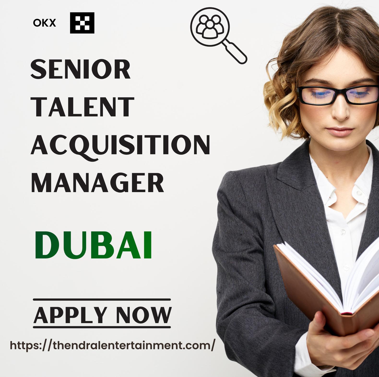 Senior Talent Acquisition Manager Dubai Jobs 2025 – Lead Crypto Hiring at OKX Now