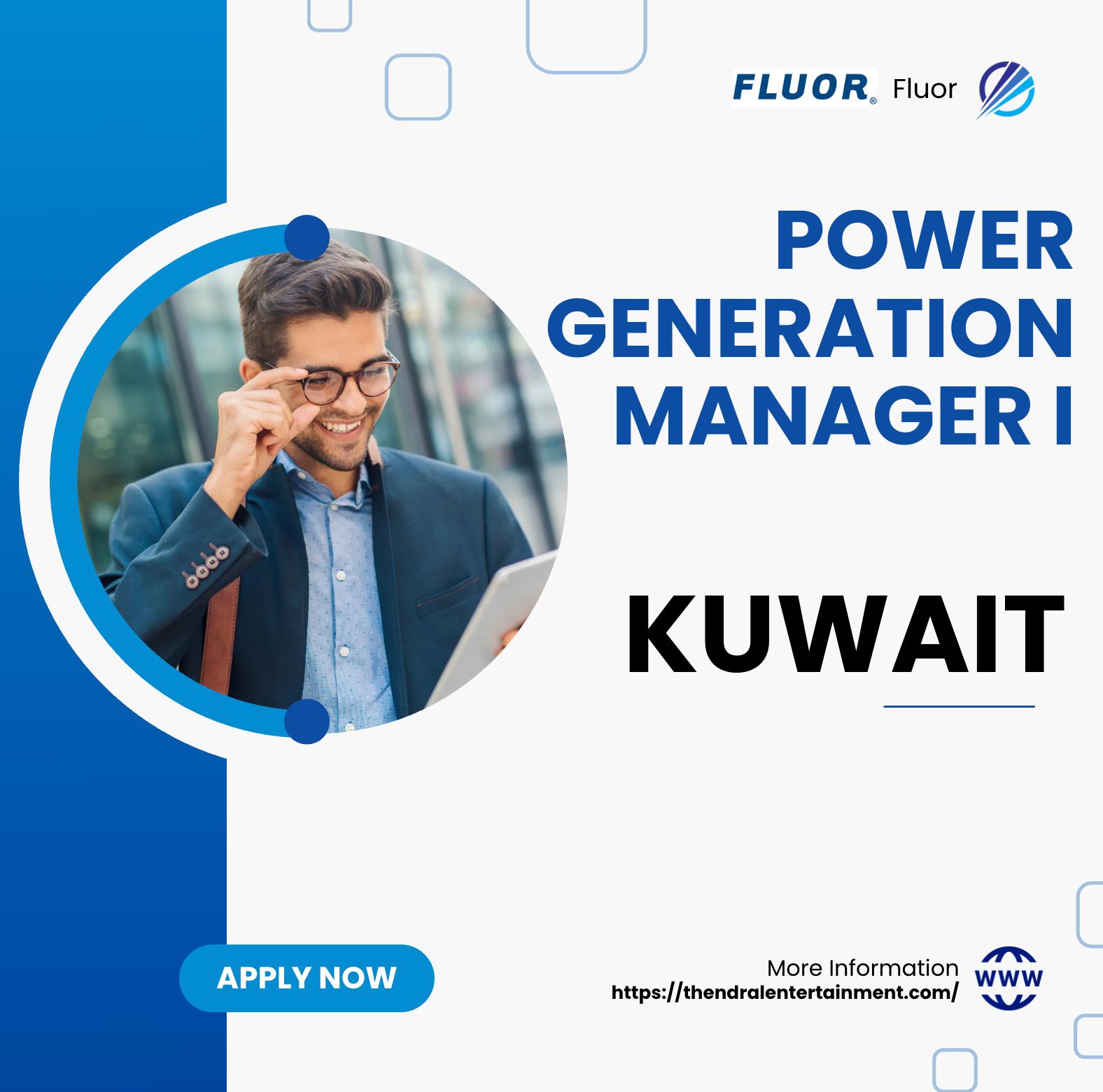 Power Generation Manager Jobs in Kuwait 2025 – Lead Critical Operations with Fluor