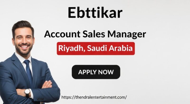 Account Sales Manager Riyadh Jobs 2025 – High Growth IT Sales Career at Ebttikar Technology