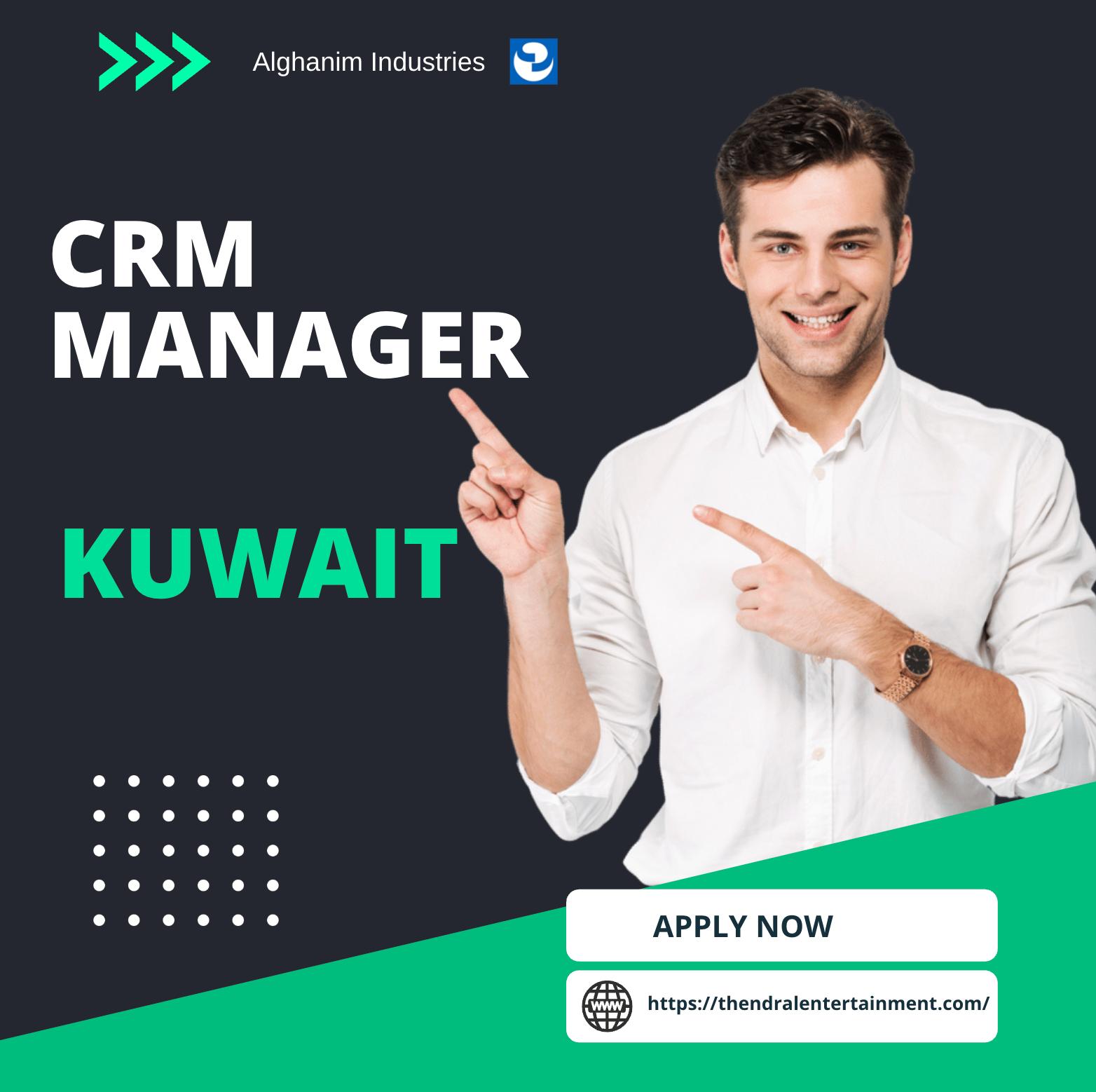 CRM Manager Jobs in Kuwait 2025 – Join Alghanim Industries and Lead Customer Experience Excellence Now
