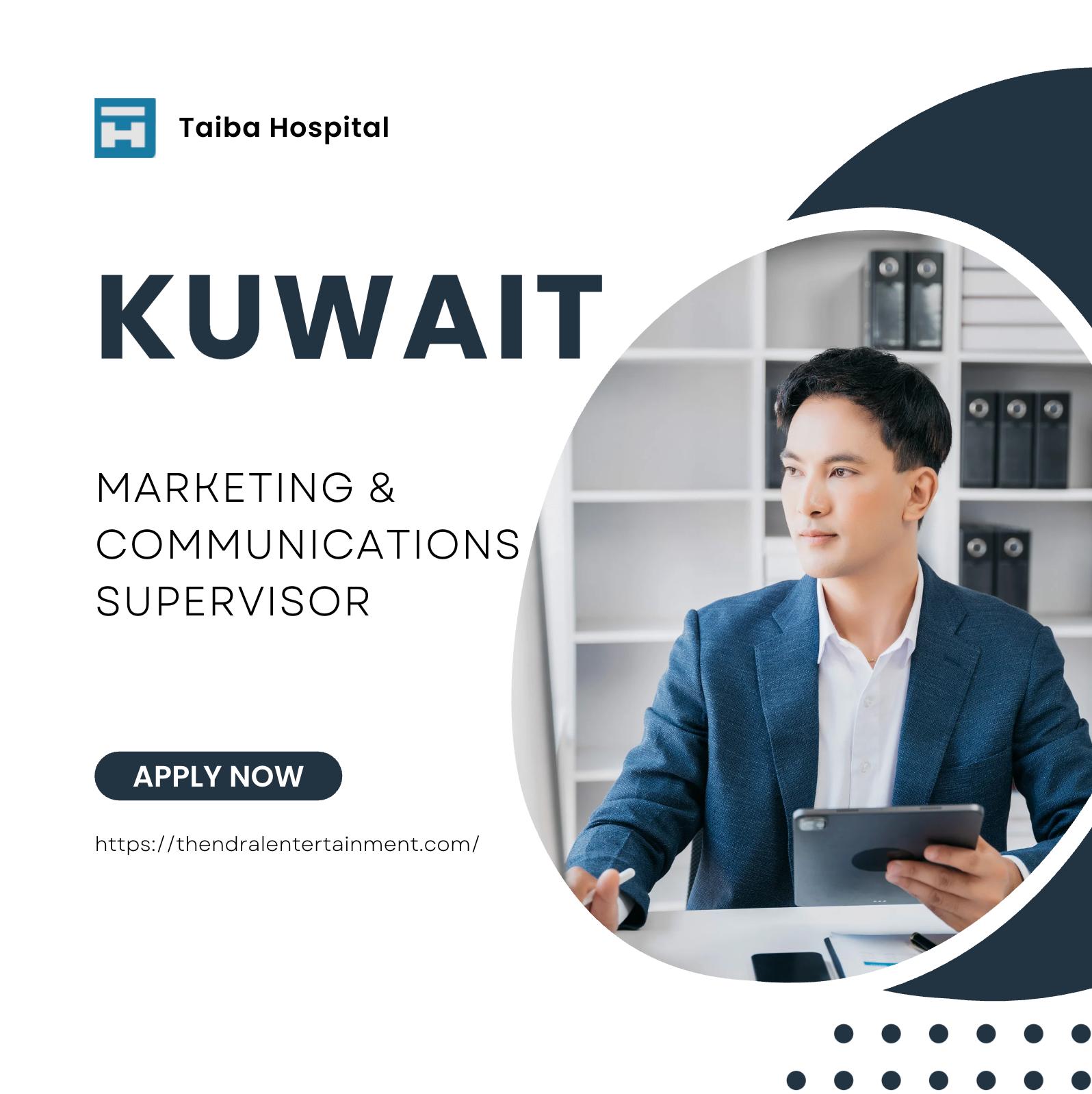 Kuwait Hospital Careers 2025 – Exciting Marketing & Communications Supervisor at Taiba Hospital
