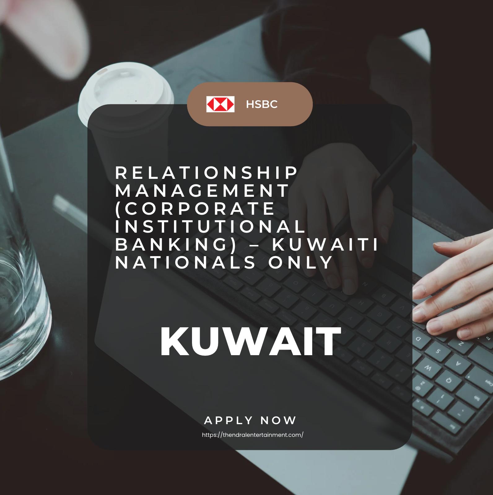Relationship Management jobs Kuwait 2025 – Build Corporate Banking Careers at HSBC | Join Now