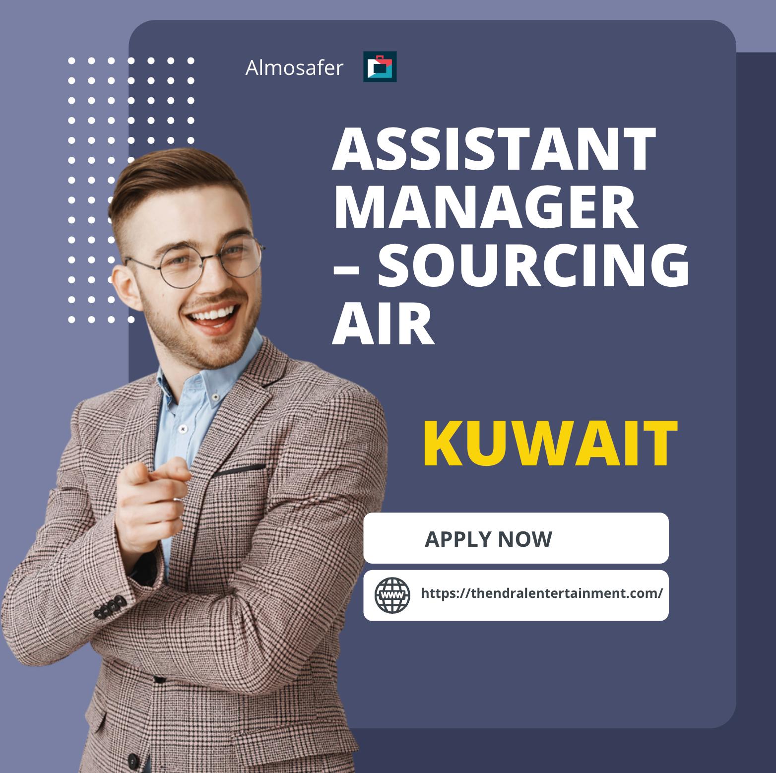 Assistant Manager Sourcing Air Jobs in Kuwait 2025 – Join Almosafer and Shape the Future of Travel Now