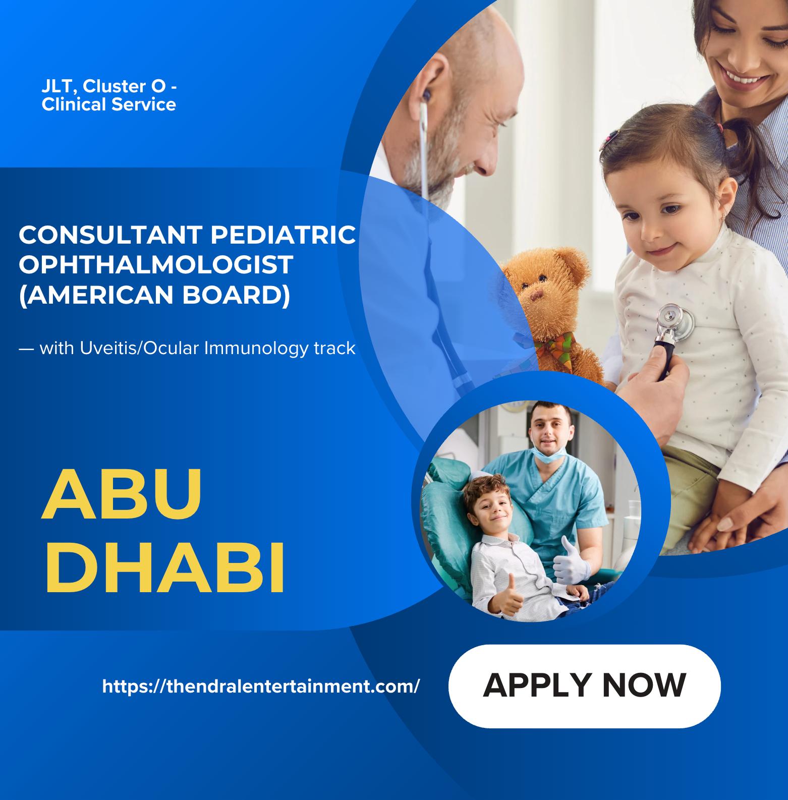Pediatric Ophthalmologist Jobs Abu Dhabi 2025 – High Growth Consultant Role (AED 80k–90k)