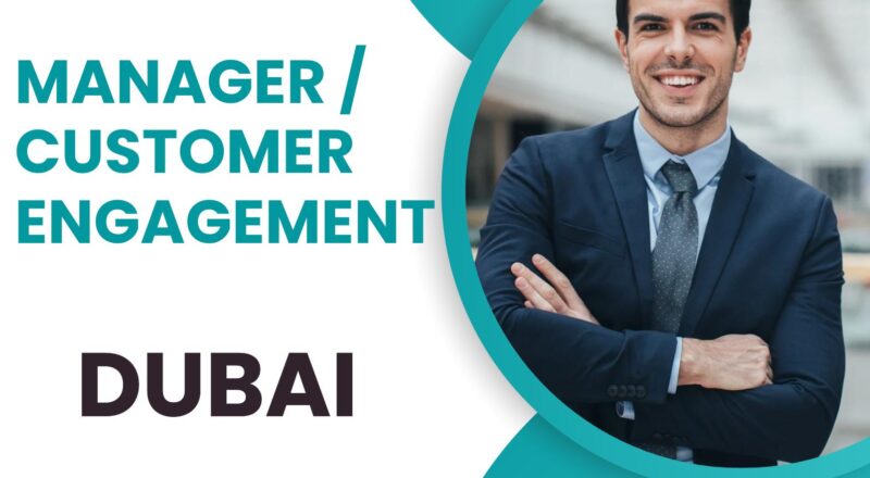 Manager Customer Engagement Jobs in Dubai 2025 – Drive Fintech Growth & Intelligent Customer Experience