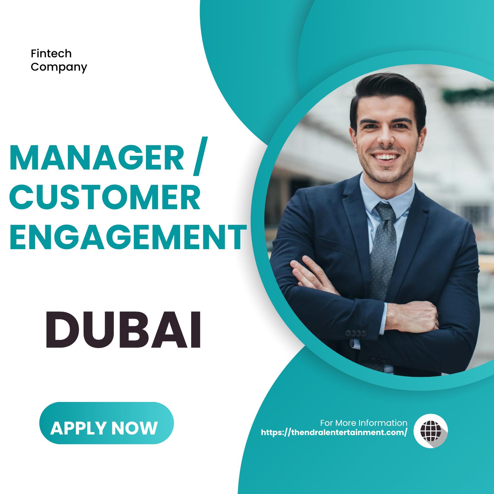 Manager Customer Engagement Jobs in Dubai 2025 – Drive Fintech Growth & Intelligent Customer Experience