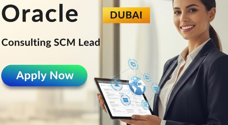 Oracle consulting jobs in Dubai 2025 – High Growth SCM Lead Career with Oracle
